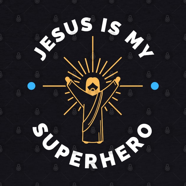 Jesus is my Superhero by apparel.tolove@gmail.com